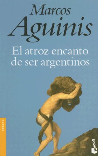 Atroz Encanto de Ser Argentinos book