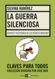 La guerra silenciosa/ The Silent War: Despojo Y Resistencia De Los Pueblos Indigenas/ Plundering and Resistance of the Indigenous Towns Social Sciences