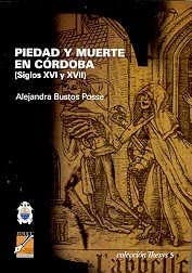 Piedad y muerte en Córdoba : siglos XVI y XVII.-- ( Thesys ; 5 ) book