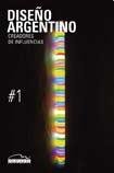 Diseno Argentino/ Argentine Design. Influence Crators: Creadores De Influencias book