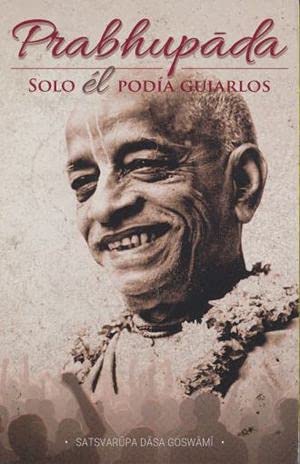 Prabhupada. Solo El Podia Guiarlos book