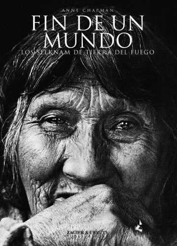 Fin de un mundo, vida de los selknam (Spanish Edition) Books