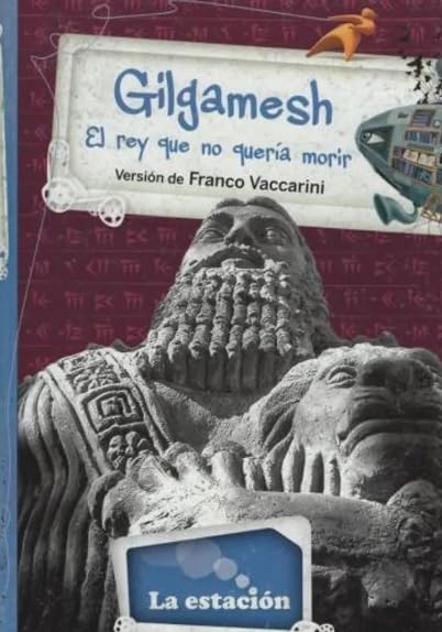 GILGAMESH El Rey q/no queria morir Books
