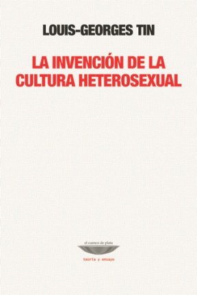 La Invencion De La Cultura Heterosexual Books