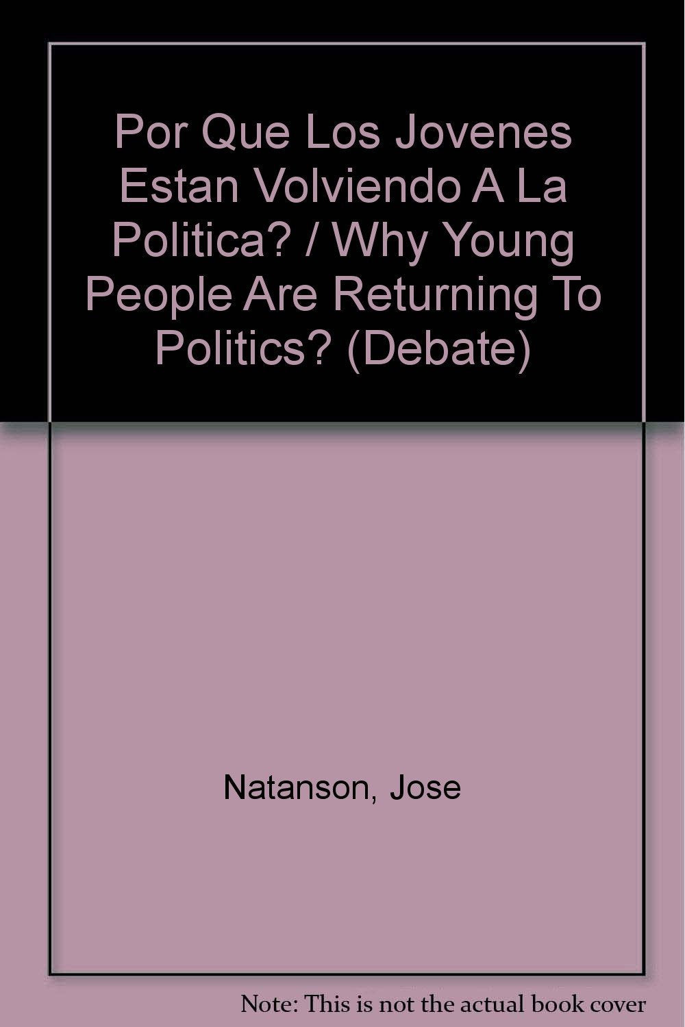 Por que los jovenes estan volviendo a la politica? / Why Young People Are Returning To Politics?: De Los Indignados a Li Campora book