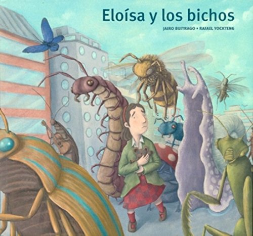 Eloísa Y Los Bichos (rústica) - J./ Yockteng R. Buitrago Books