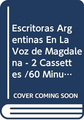 Escritoras Argentinas En La Voz de Magdalena - 2 Cassettes /60 Minutos book