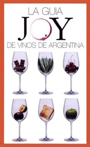 La Guia Joy de Vinos de Argentina Books
