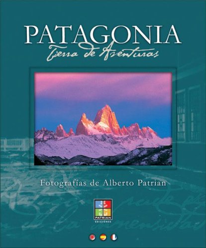 Patagonia - Tierra de Aventuras book