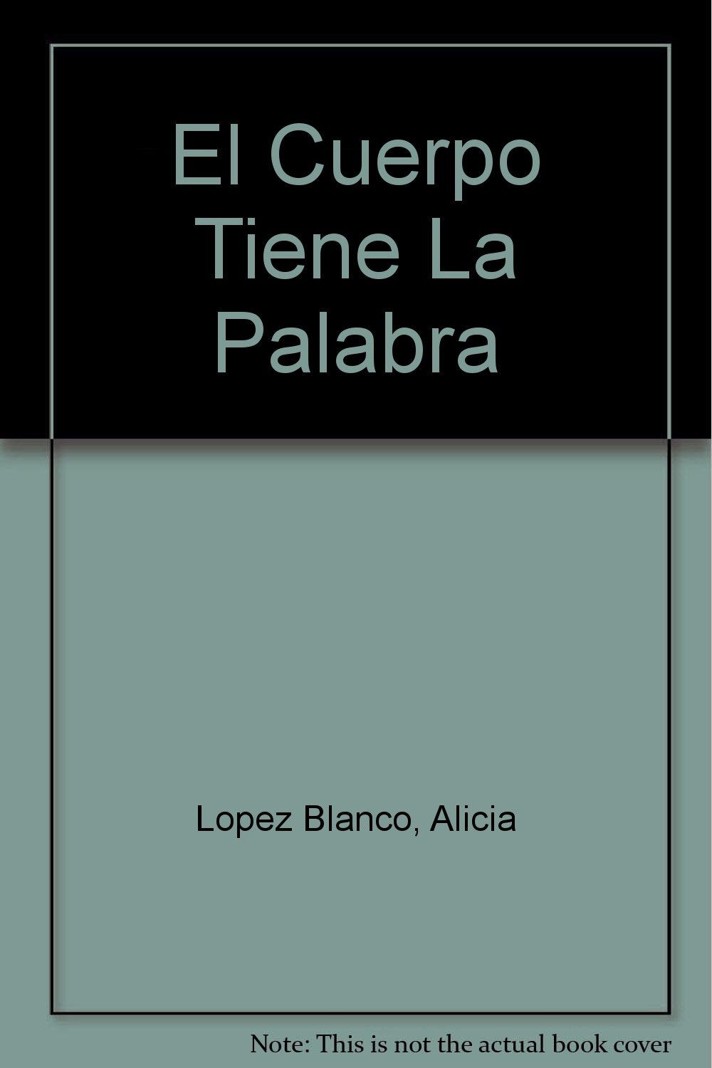 El cuerpo tiene la palabra / The Body has the Saying Health, Nutrition & Fitness
