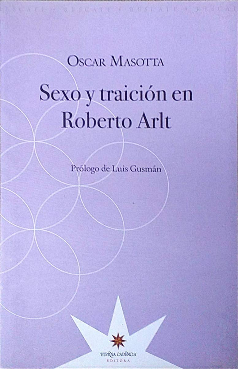 SEXO Y TRAICION EN ROBERTO ARLT book