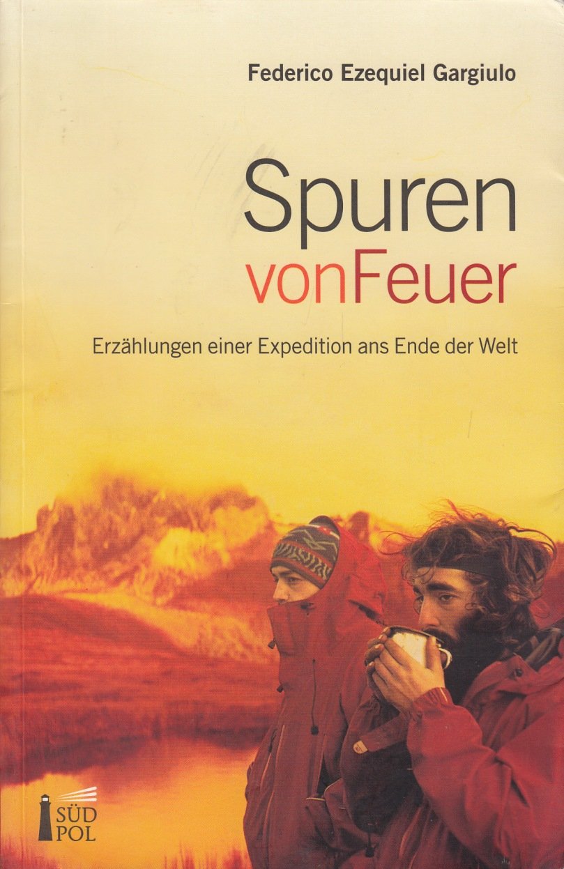 Spuren von Feuer - Erzählungen einer Expedition ans Ende der Welt Movies
