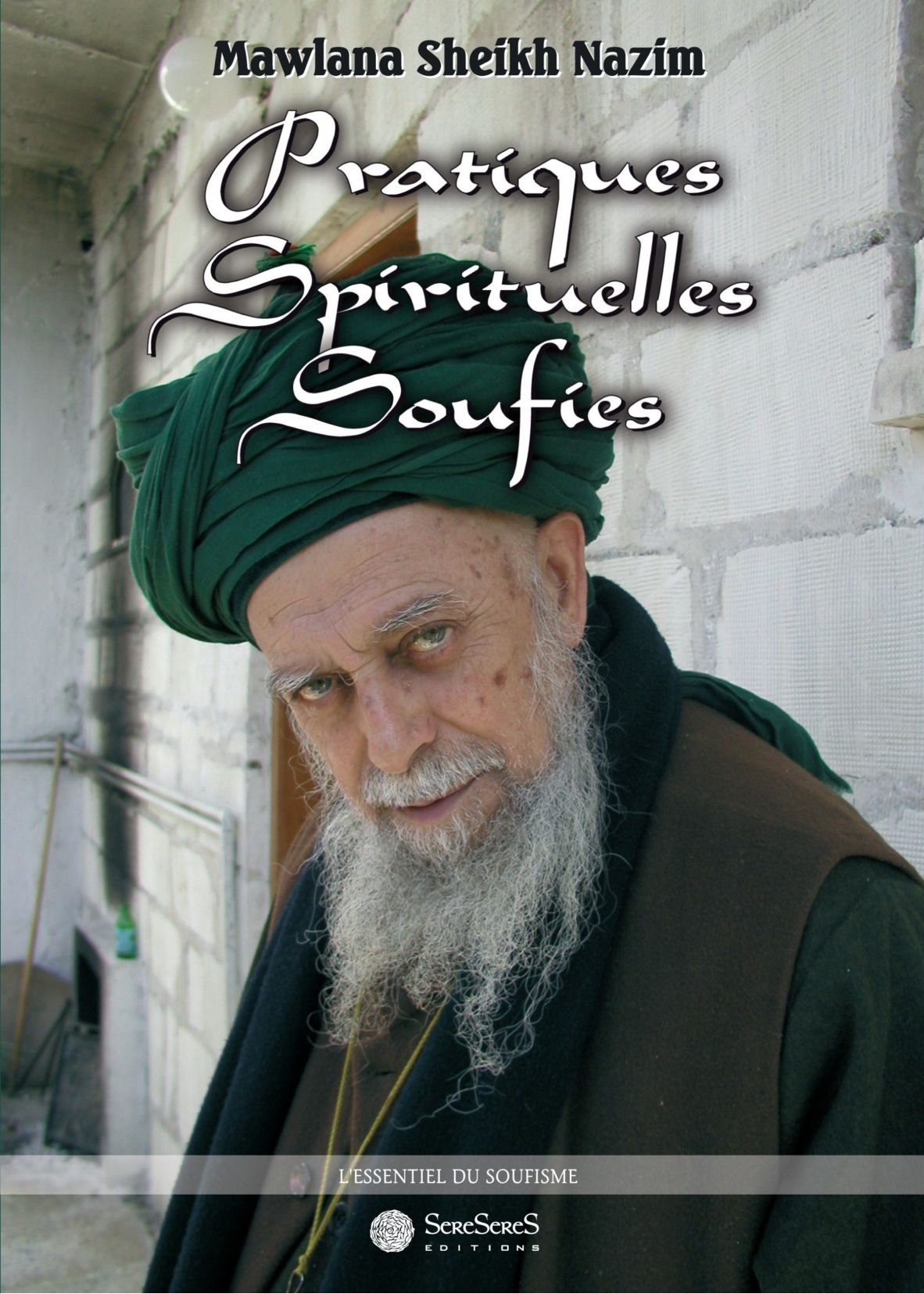 Practiques Spirituelles Soufies: Pour Polir le Miroir du Coeur book