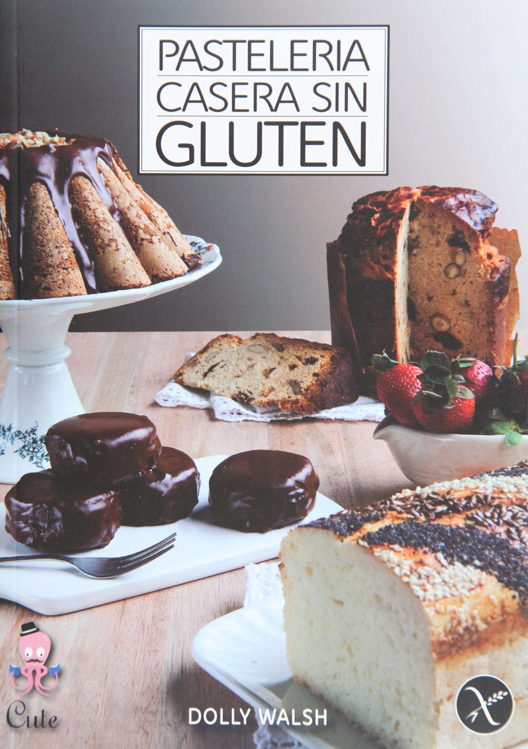 Pasteleria Casera Sin Gluten = Homemade Pastry Gluten Free Books