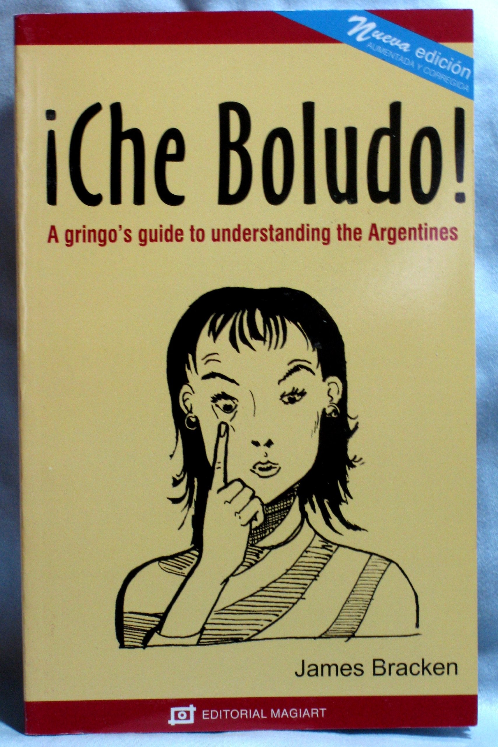 !Che Boludo! A gringo's guide to understanding the Argentines, 3rd edition Books
