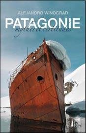 Patagonie Mythes Et Certitudes Books