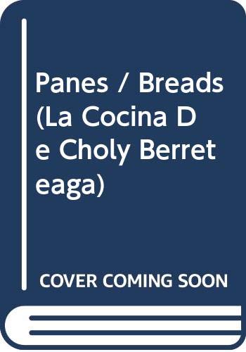 Panes / Breads (La Cocina De Choly Berreteaga) Young adult books
