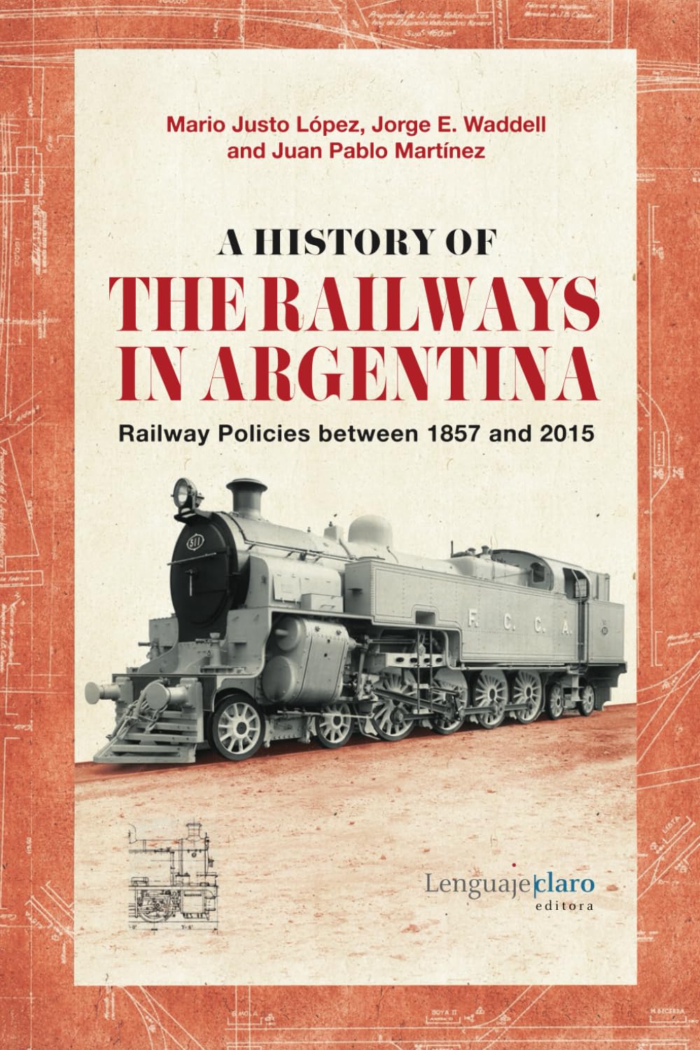 A History of the Railways in Argentina: Railway Policies between 1857 and 2015 Media & Communication