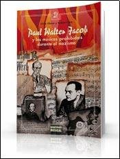Paul Walter Jacob Y Las Musicas Prohibidas Durante El Nazismo Books