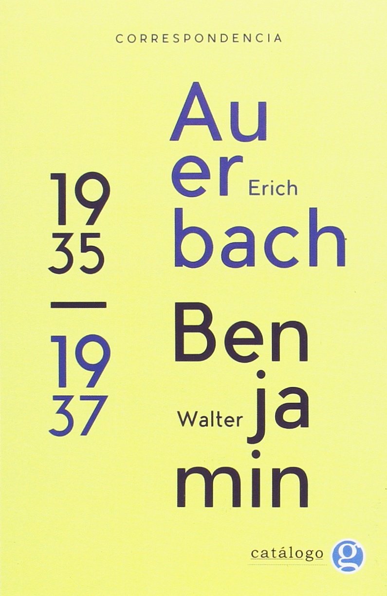Correspondencia entre Erich Auerbach y Walter Benjamin 1935 1937 Philosophy