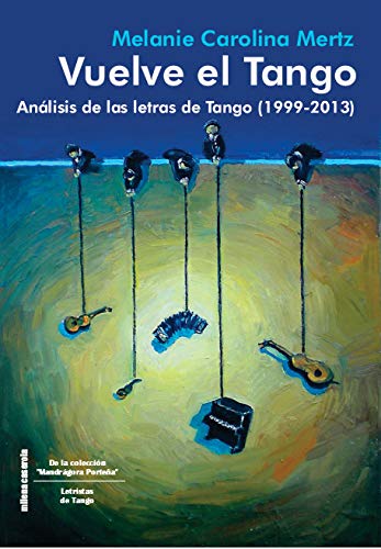 Vuelve el Tango: Análisis de las letras de Tango 1999-2013 Books