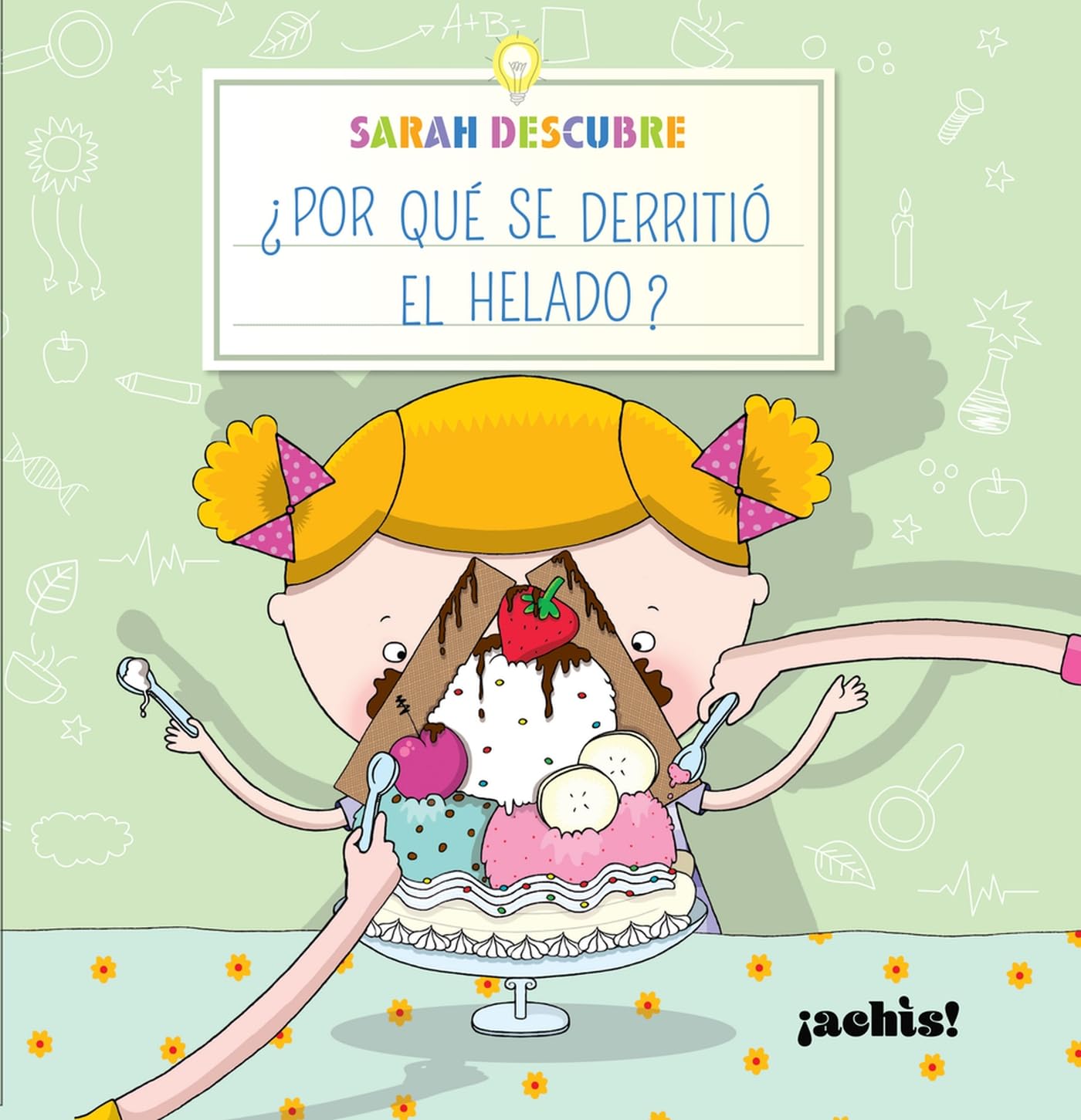 ¿por Qué Se Derritió El Helado? (Sarah Descubre / Sarah Discovers) Non-fiction