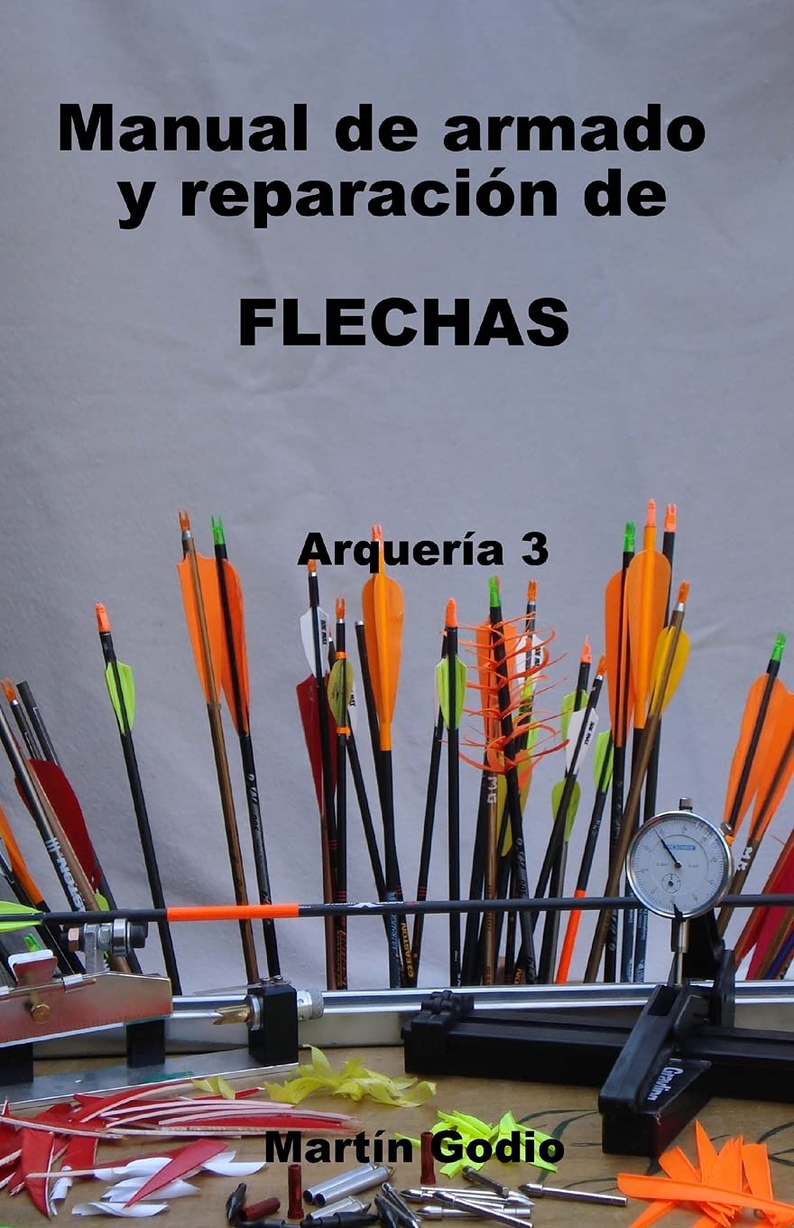 Manual de armado y reparacion de FLECHAS: Arqueria 3 Leisure & Fun
