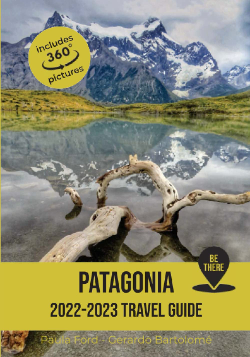 Patagonia Travel Guide: 2022 - 2023 (Be There, Band 1) Travel