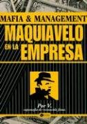 Maquiavelo En La Empresa/ The Mafia Manager: Mafia and Management book