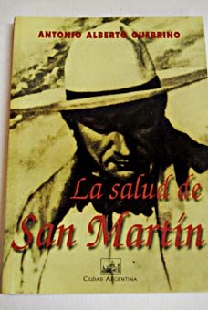 La Salud de San Martin: Ensayo de Patografia Historica book