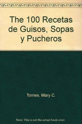100 Recetas de guisos, sopas y pucheros / 100 Recipes of Stews, Soups and Casseroles Cooking & Enjoying