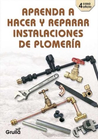 Aprenda a hacer y reparar instalaciones de plomeria / Learn to make and repair plumbing facilities Hobbies & Crafts
