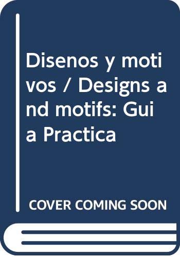 Disenos y motivos / Designs and motifs: Guía Práctica Hobbies & Crafts