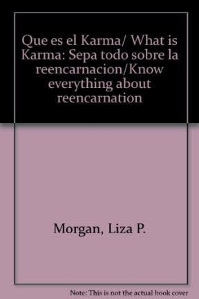 Que es el Karma/ What is Karma: Sepa todo sobre la reencarnacion/Know everything about reencarnation Religion & Esotericism