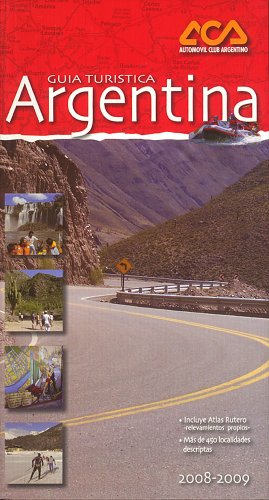 Argentina - Guia Turistica Automovil Club Argentino 2008/2009 (Spanish Edition) book