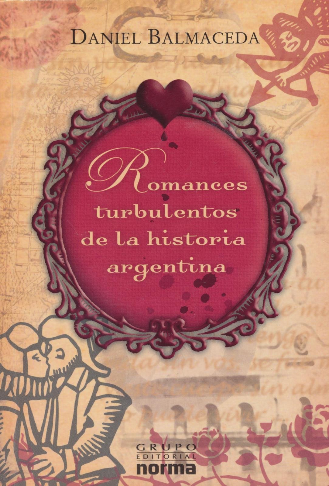 Romances Turbulentos de la Historia Argentina (Spanish Edition) book
