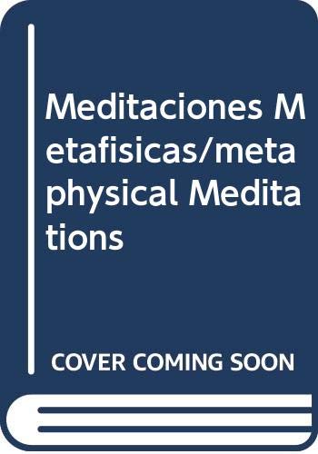 Meditaciones Metafisicas/metaphysical Meditations Classics