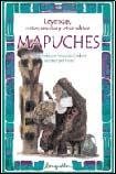 Mapuches (Leyendas, mitos, cuentos y otros relatos / Legends, myths, stories and other narratives) Non-fiction