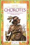 Leyendas, Mitos, Cuentos y ...Chorotes/ Legend, Myths, Stories and..Chorotes Historical Fiction