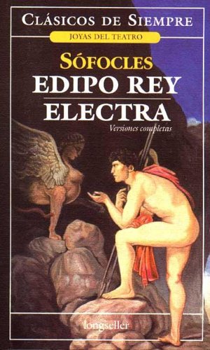Edipo rey & Electra / Oedipus the King & Electra: Versiones completas / Complete Versions (Clasicos De Siempre: Joyas Del Teatro / All Time Classics: Drama Jewels, Band 7) Drama