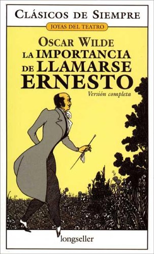 La importancia de llamarse Ernesto / The Importance of Being Ernesto (Clasicos De Siempre) Drama