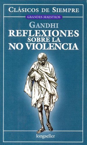 Reflexiones sobre la no violencia / Reflections on Non-Violence (Clasicos De Siempre) Religion & Esotericism