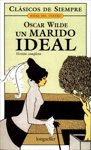 Un marido ideal / An Ideal Husband (Clasicos De Siempre) Drama