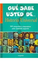 Que sabe usted de historia universal / What do you know about universal history: 999 preguntas y respuestas para aprender jugando / 999 questions and answers to learn playing Leisure & Fun