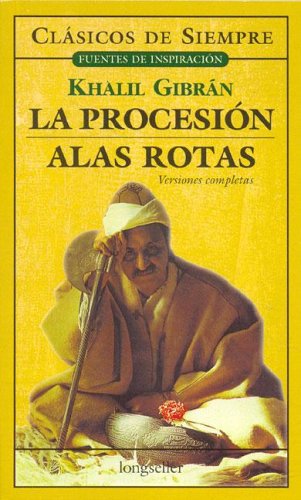 La procesion y alas rotas / The Procession and Broken Wings (Clasicos de siempre: Fuentes de Inspiracion/ All Time Classic: Sources of Inspiration, Band 14) Poetry