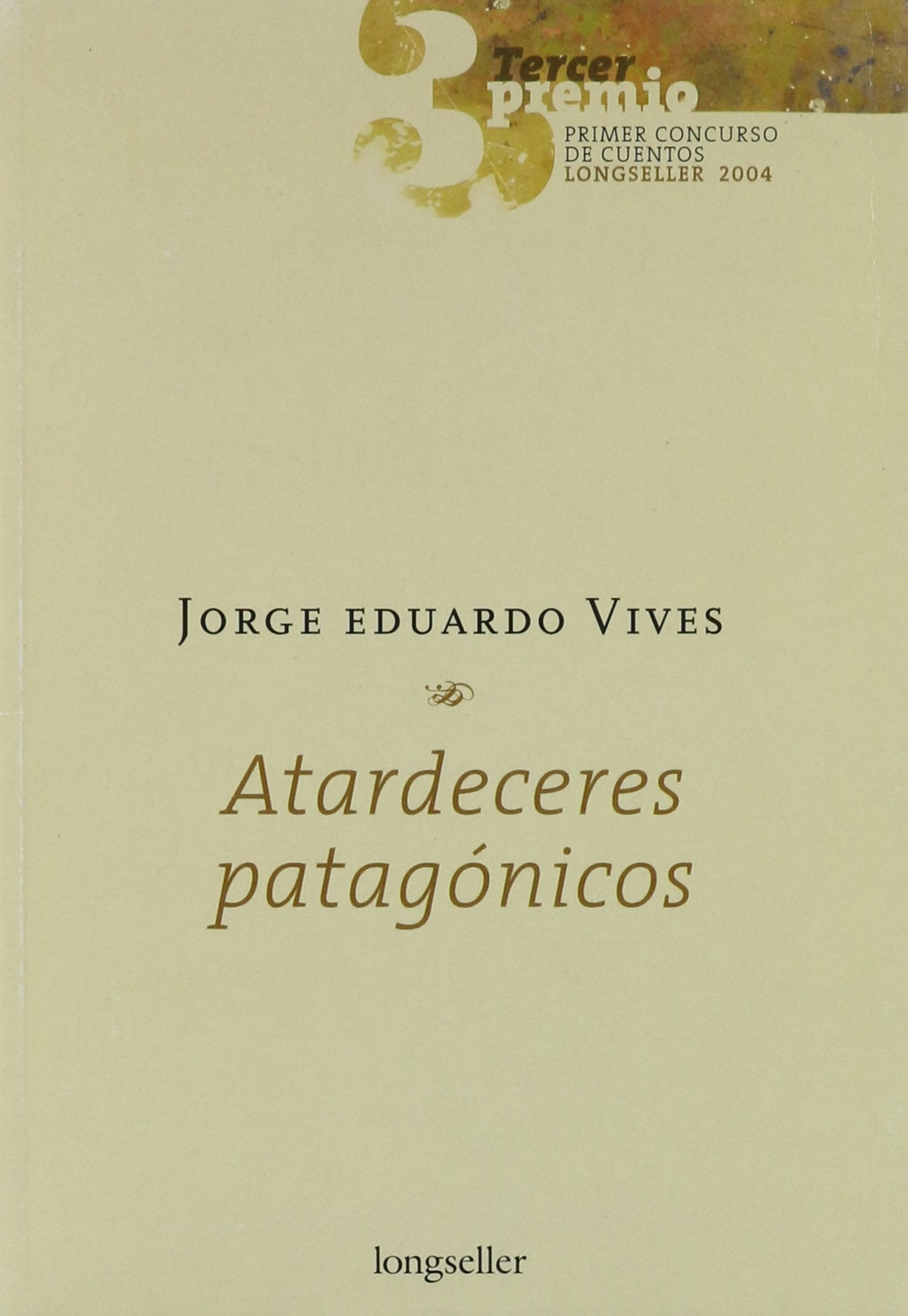 Atardeceres patagonicos / Patagonian sunset (Libris) Essays & Short Stories