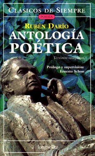 Antologia poetica / Poetic Anthology: Versiones completas / Complete Versions (Clasicos de siempre: Poesia / All Time Classics: Poetry, Band 13) Poetry