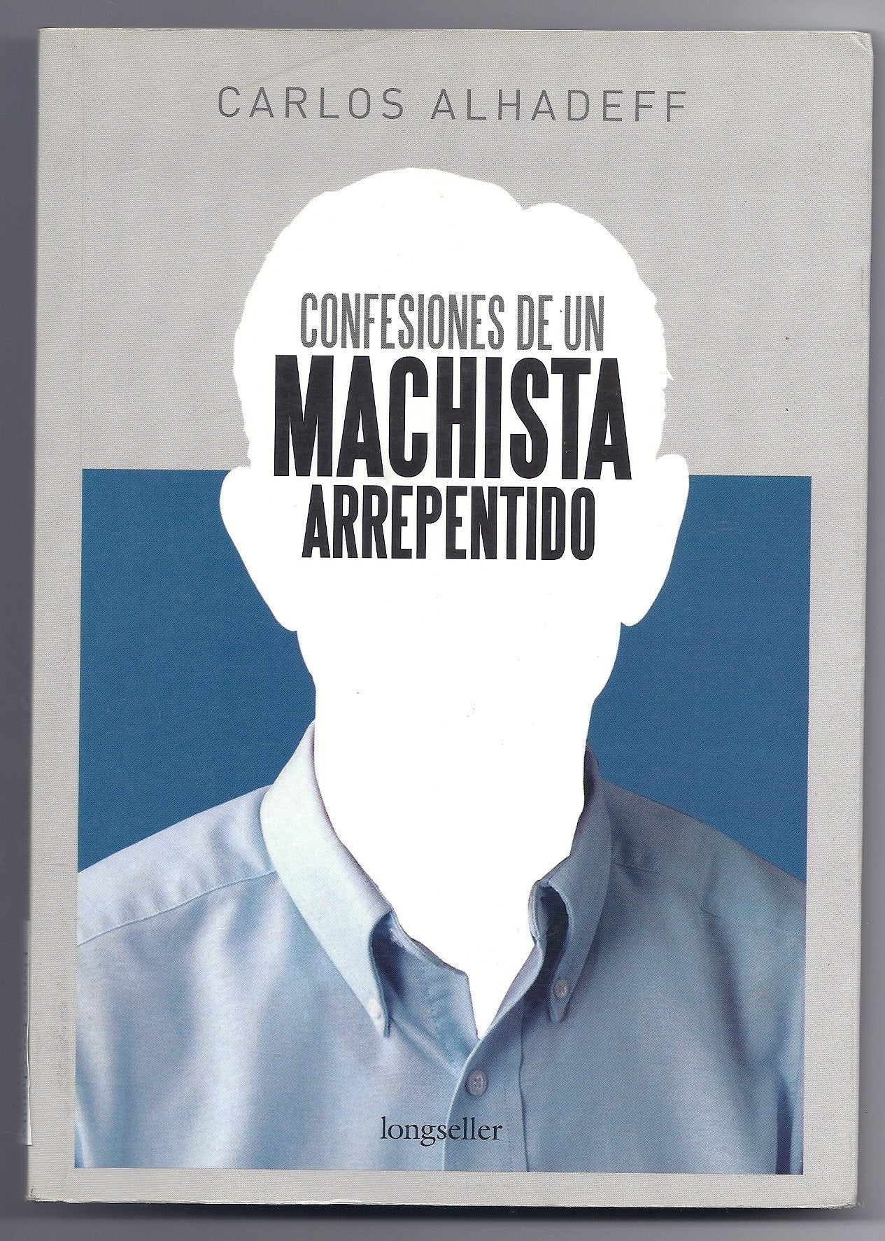 Confesiones de un machista arrepentido/ Confession of a regretful macho man Social Sciences