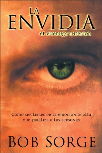 LA Envidia El Enemigo Interior: Como Ser Libres De La Emocion Oculta Que Paraliza a Las Personas book