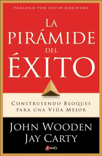 La piramide del exito/ Coach Wooden's Pyramid of Success: Construyendo bloques para una vida mejor/ Building Blocks for a Better Life Religion & Esotericism